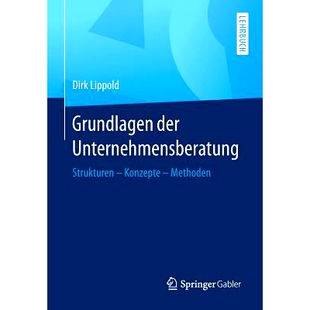 预订 Grundlagen der Unternehmensberatung: Strukturen – Konzepte – Methoden: 9783658128814