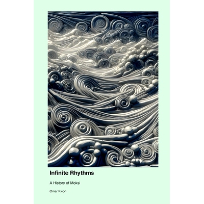 预订 Infinite Rhythms: A History of Moksi: 9781779693396