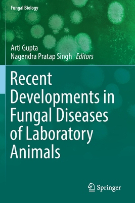 【预订】Recent Developments in Fungal Diseases of Laboratory Animals