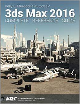 【预售】Kelly L. Murdock’s Autodesk 3ds Max 2016 Complete Reference Guide