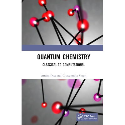 预订 Quantum Chemistry: Classical to Computational 量子化学：从经典到计算: 9781032789897