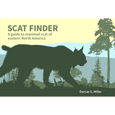 预订 Scat Finder: A Guide to Mammal Scat of Eastern North America: 9780912550343