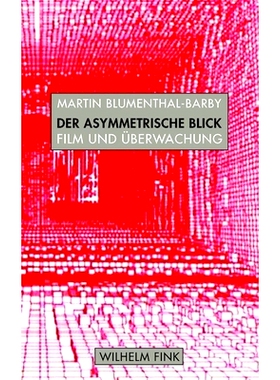 预订 Der asymmetrische Blick: Film und Überwachung 不对称的观点：电影和监视: 9783770559350