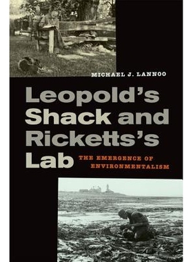 预订 Leopold’s Shack and Ricketts’s Lab: The Emergence of Environmentalism: 9780520264786