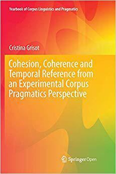 【预售】Cohesion, Coherence and Temporal Reference from an Experimental Corpus Pragmatics Perspective
