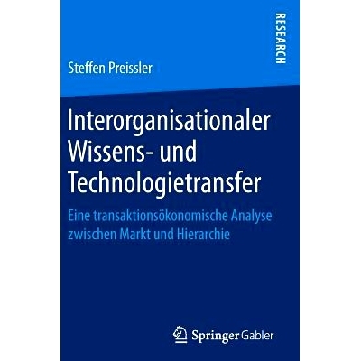 预订 Interorganisationaler Wissens- und Technologietransfer: Eine transaktionsökonomische Analyse zwischen Markt und Hi