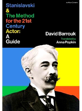 预订 Stanislavski and The Method for the 21st Century Actor: A Practical Guide: 9781350404038