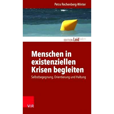 预订 Menschen in existenziellen Krisen begleiten: Selbstbegegnung, Orientierung und Haltung 陪伴人们度过生存危机：自我遭