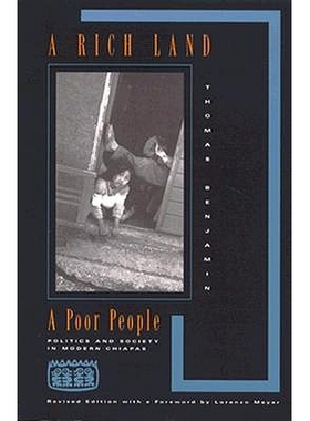 预订 A Rich Land, a Poor People: Politics and Society in Modern Chiapas: 9780826317131