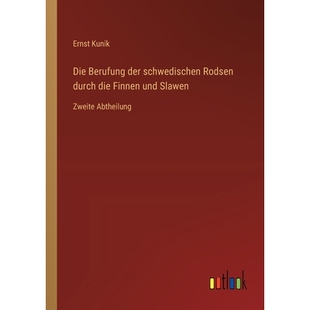 预订 Die Berufung der schwedischen Rodsen durch die Finnen und Slawen: Zweite Abtheilung: 9783368549336