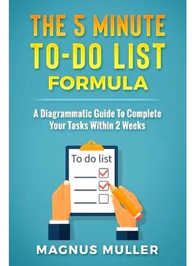 预订 The 5 Minute To-Do List Formula: A Diagrammatic Guide to Complete Your Tasks Within 2 Weeks: 9781983360268