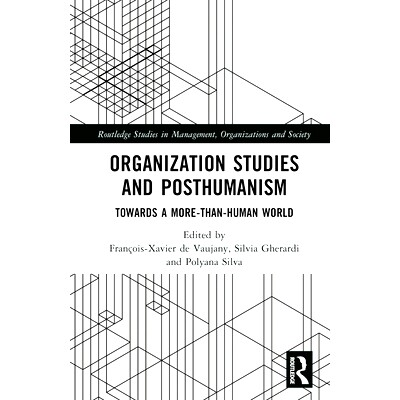 预订 Organization Studies and Posthumanism: Towards a More-than-Human World 组织研究与后人文主义：走向*人类的世界: 97