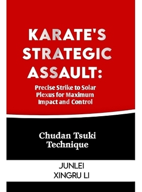 预订 Karate’s Strategic Assault: Precise Strike to Solar Plexus for Maximum Impact and Control: Chudan Tsuki Technique: