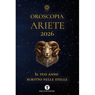 预订 Oroscopia Ariete 2026: Il Tuo Anno Scritto Nelle Stelle 9798245622132