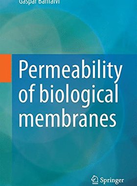 【预订】Permeability of Biological Membranes