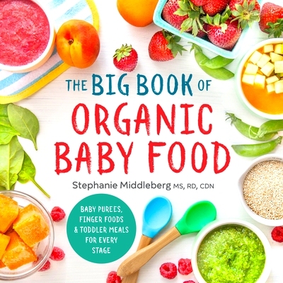 预订 The Big Book of Organic Baby Food: Baby Purées, Finger Foods, and Toddler Meals for Every Stage: 9781943451524