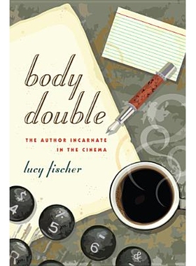 预订 Body Double: Author Incarnate in the Cinema 替身演员：电影中的作者化身（平装）: 9780813554488