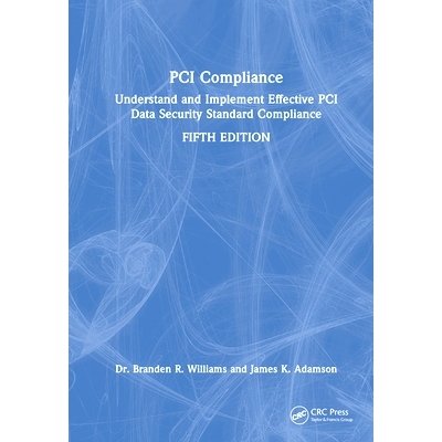 预订 PCI Compliance: Understand and Implement Effective PCI Data Security Standard Compliance PCI 合规性：解读并实施有效