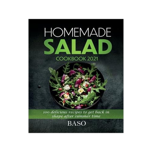 [预订]Homemade salad cookbook 2021: 100 delicious recipes to get back in shape after summer time 9781803072692