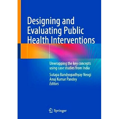 预订 Designing and Evaluating Public Health Interventions: Unwrapping the key concepts using case studies from India 设