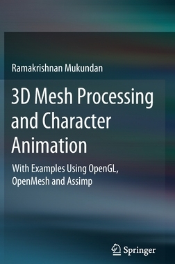 【预订】3D Mesh Processing and Character Animation: With Examples Using Opengl, Openmesh and Assimp 9783030813536