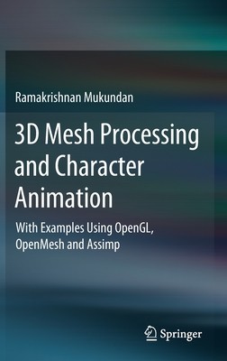 【预订】3D Mesh Processing and Character Animation: With Examples Using Opengl, Openmesh and Assimp 9783030813536