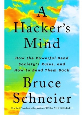 A Hacker’s Mind: How the Powerful Bend Society’s Rules, and How to Bend them Back 黑客的头脑：强大的社会规则如何弯曲