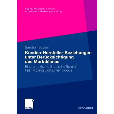 预订 Kunden-Hersteller-Beziehungen unter Berücksichtigung des Marktklimas: Eine empirische Studie im Bereich Fast Movin