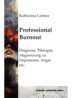 预订 Professional Burnout: Diagnose, Therapie, Abgrenzung zu Depression, Angst etc.: 9783689048822