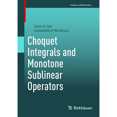 预订 Choquet Integrals and Monotone Sublinear Operators 肖凯积分与单调次线性算子: 9783031717000