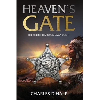 预订 Heaven’s Gate: The Sherriff Harrison Saga Vol 1 9781961181410