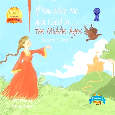 预订 If You Were Me and Lived in...the Middle Ages: An Introduction to Civilizations Throughout Time: 9781533673244