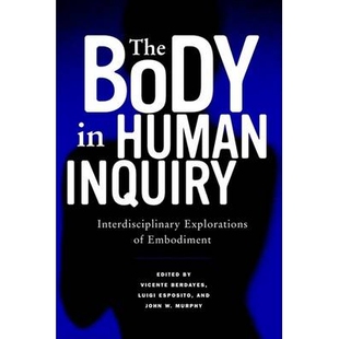预订 The Body in Human Inquiry: Interdisciplinary Explorations of Embodiment: 9781572735064