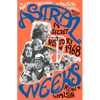 预订 Astral Weeks: A Secret History of 1968 星体周：1968年的秘密历史: 9780735221369