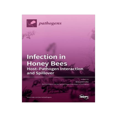 [预订]Infection in Honey Bees: Host-Pathogen Interaction and Spillover 9783036529622