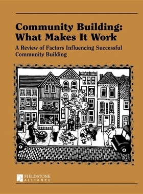 预订 Community Building: What Makes It Work: A Review of Factors Influencing Successful Community Building: 978163026300