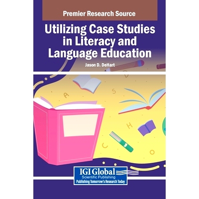 预订 Utilizing Case Studies in Literacy and Language Education: 9798369357385