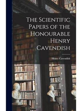 预订 The Scientific Papers of the Honourable Henry Cavendish: 9781016805827