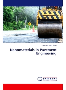 预订 Nanomaterials in Pavement Engineering 纳米材料在路面工程中的应用: 9786207475865