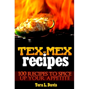 预订 Mex Tex Recipes Spice 100 Your 9781480172999 Appetite