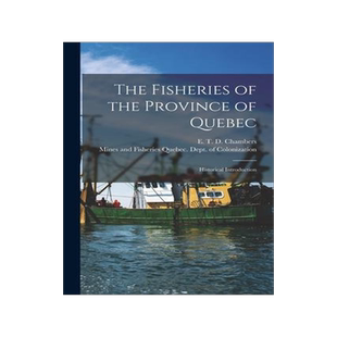 [预订]The Fisheries of the Province of Quebec [microform]: Historical Introduction 9781013296994