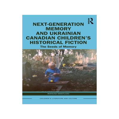 [预订]Next-Generation Memory and Ukrainian Canadian Children’s Historical Fiction