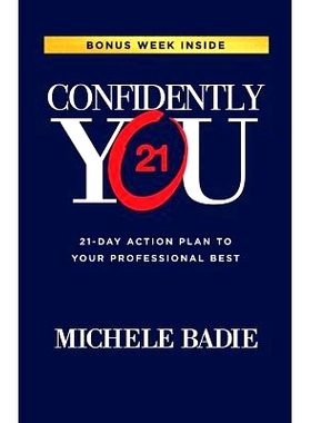 预订 Confidently You: 21-Day Action Plan to Your Professional Best: 9780692678053