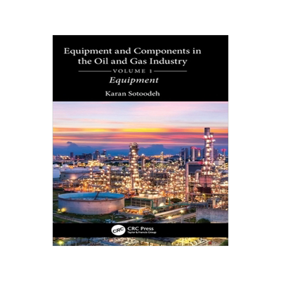 预订 Equipment and Components in the Oil and Gas Industry Volume 1: Equipment