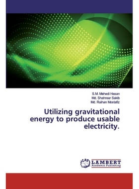 预订 Utilizing gravitational energy to produce usable electricity. 利用重力能产生可用的电能。: 9786200113610