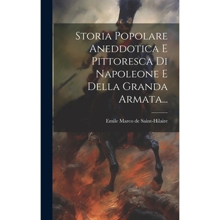 预订 Storia Popolare Aneddotica E Pittoresca Di Napoleone E Della Granda Armata...: 9781020615566