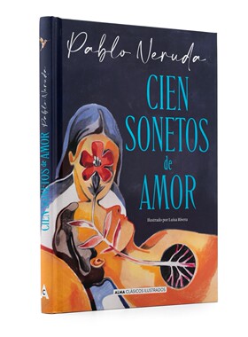 西班牙语原版 100首爱情十四行诗 聂鲁达 Luisa Rivera 插画 精装 Pablo Neruda 百年孤独插画师 Cien Sonetos de Amor