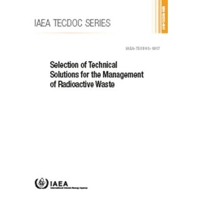 预订 Selection of Technical Solutions for the Management of Radioactive Waste 放射性废物管理技术方案的精选: 978920104717