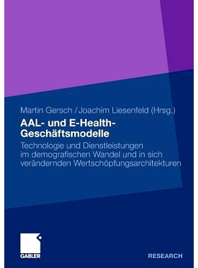 预订 AAL- und E-Health-Geschäftsmodelle: Technologie und Dienstleistungen im demografischen Wandel und in sich verände