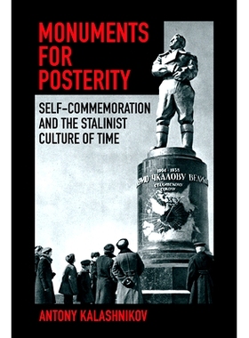 预订 Monuments for Posterity: Self-Commemoration and the Stalinist Culture of Time 为后人留下丰碑: 9781501774270